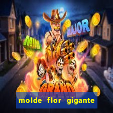 molde flor gigante de organza